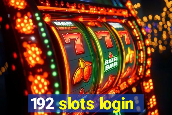 192 slots login